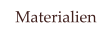 Materialien